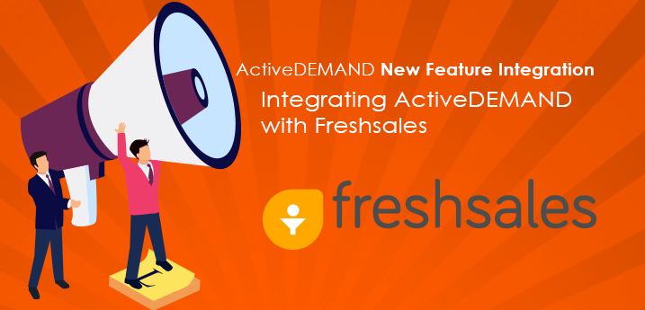 ActiveDEMAND now offers native integration with Freshsales Sales CRM