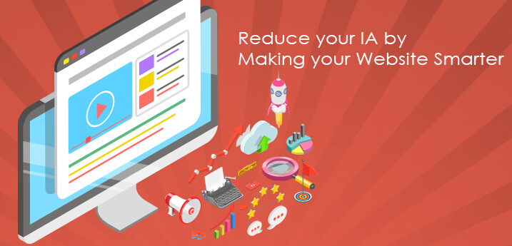 Reduce your IA by Making your Website Smarter